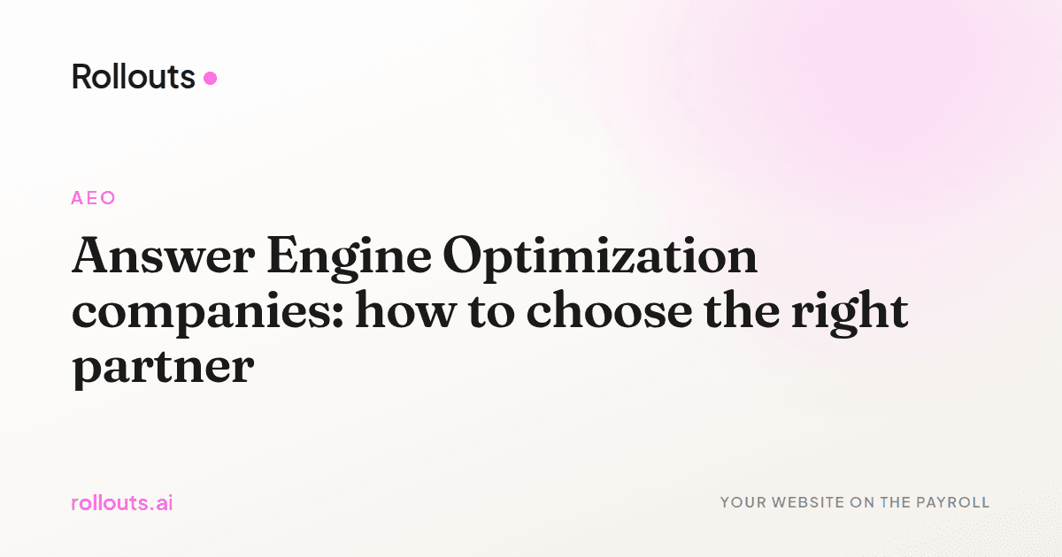 Answer Engine Optimization companies: how to choose the right partner
