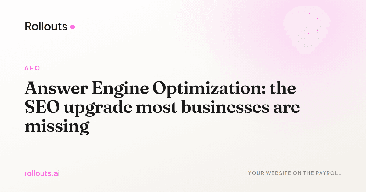 Answer Engine Optimization: the SEO upgrade most businesses are missing