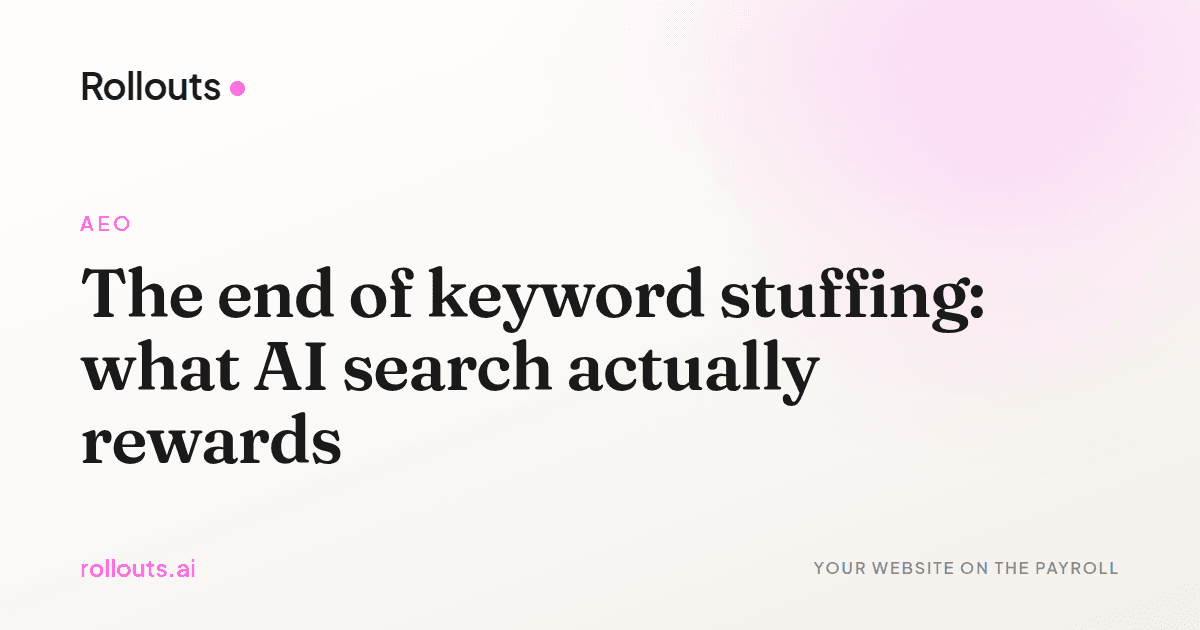 The end of keyword stuffing: what AI search actually rewards