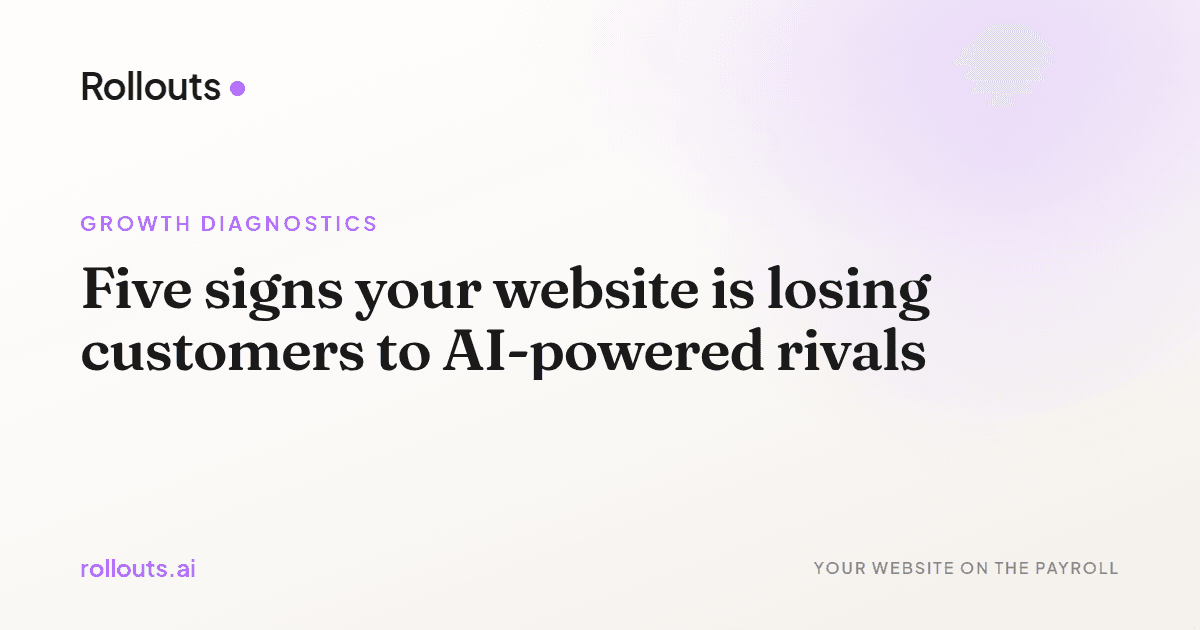 Five signs your website is losing customers to AI-powered rivals