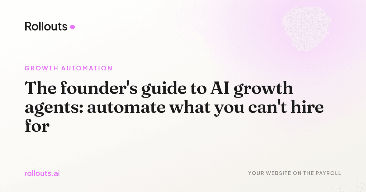The founder's guide to AI growth agents: automate what you can't hire for