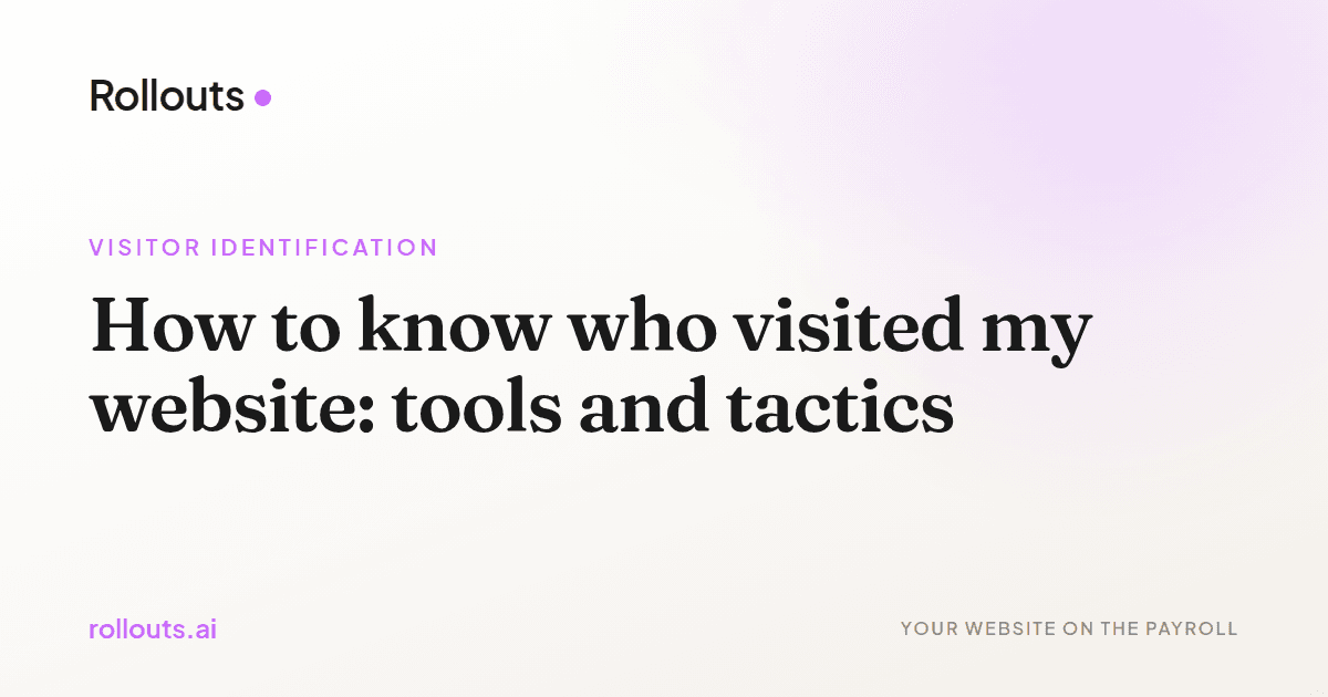 How to know who visited my website: tools and tactics