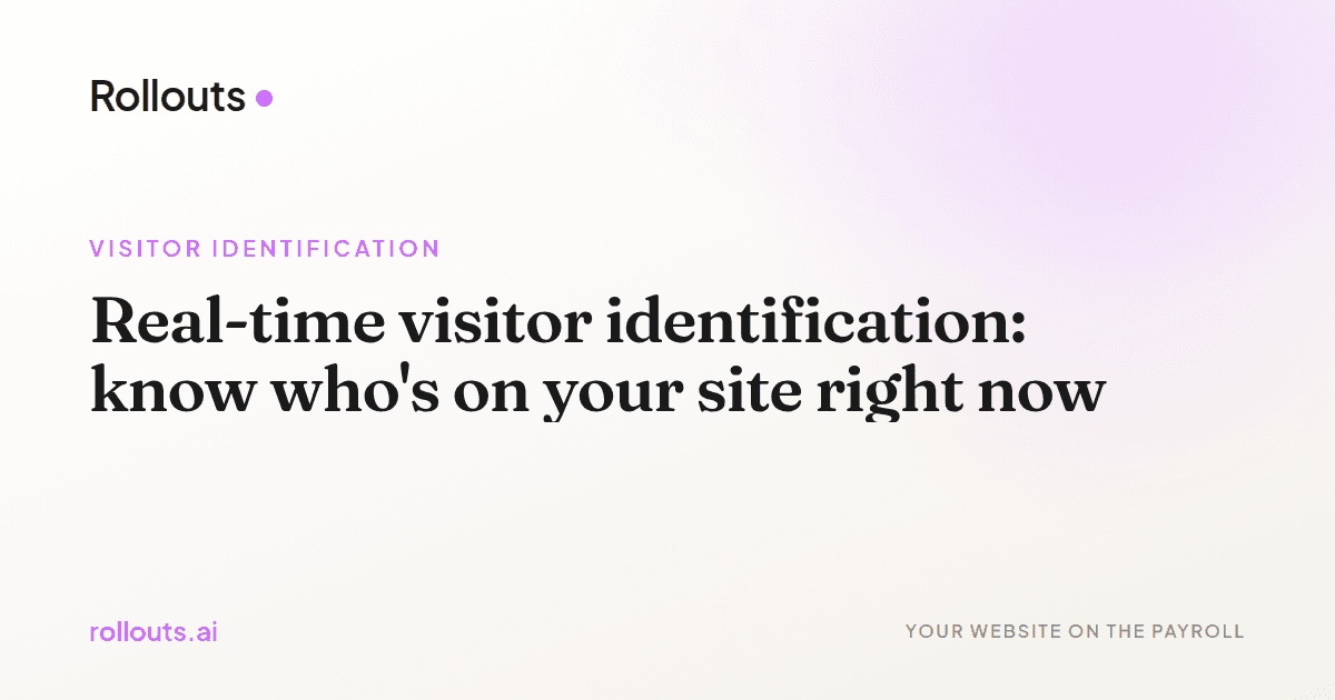 Real-time visitor identification: know who's on your site right now